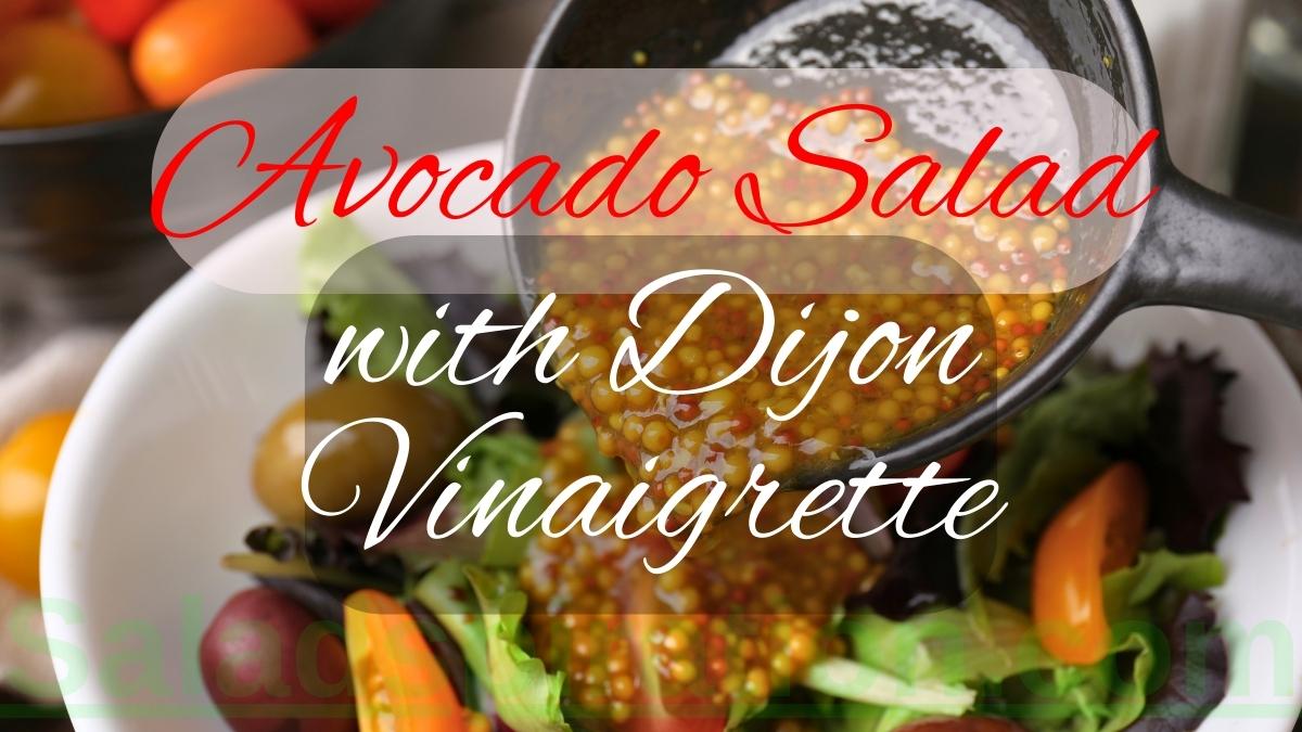 Avocado Salad with Dijon Vinaigrette #dijonvinaigrette #saladspiration #saladinspiration