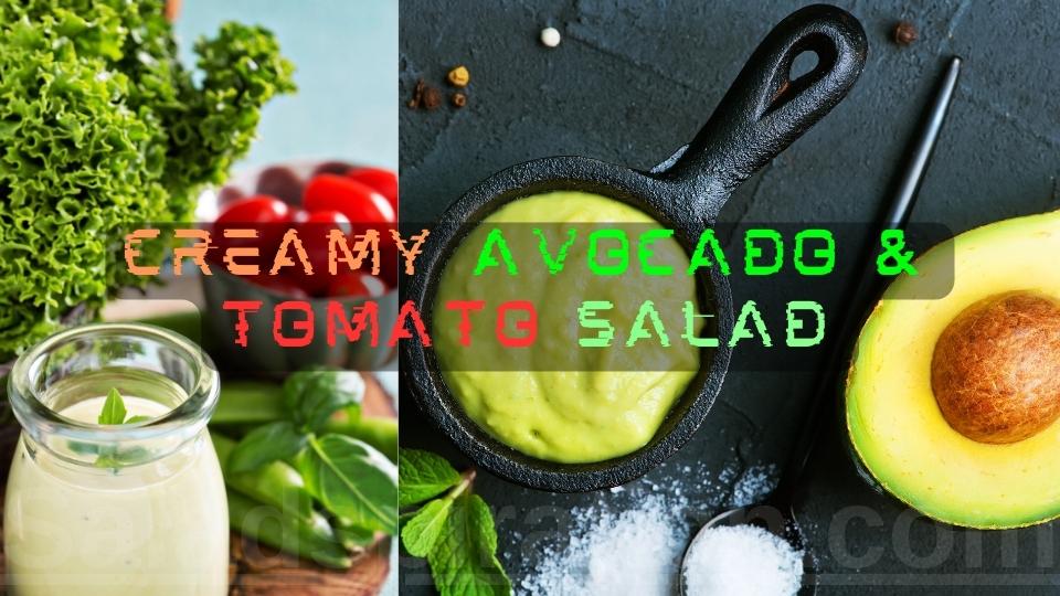 Creamy Avocado & Tomato Salad #creamyavocado #tomatosalad #saladspiration #saladinspiration