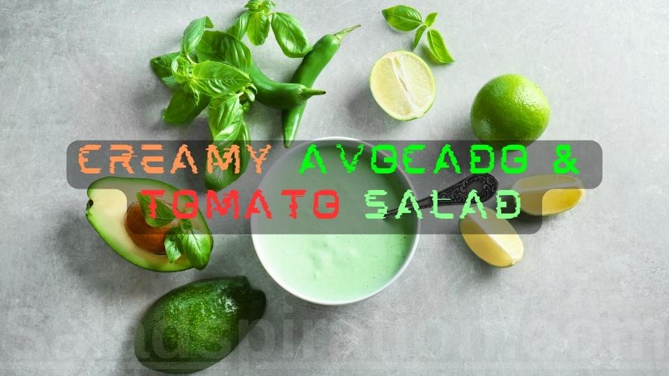 Creamy Avocado & Tomato Salad #creamyavocado #tomatosalad #saladspiration #saladinspiration