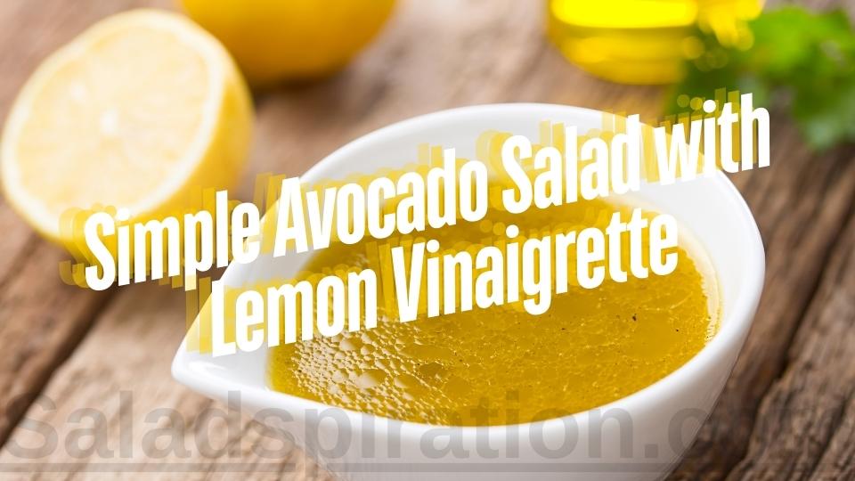 Simple Avocado Salad with Lemon Vinaigrette #avocadosalad #saladspiration #saladinspiration