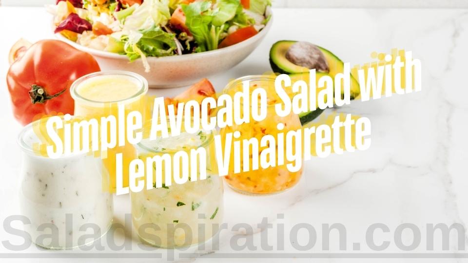 Simple Avocado Salad with Lemon Vinaigrette #avocadosalad #saladspiration #saladinspiration