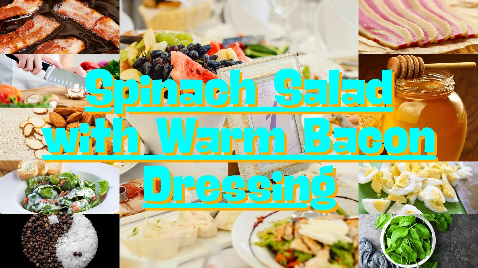 Spinach Salad with Warm Bacon Dressing