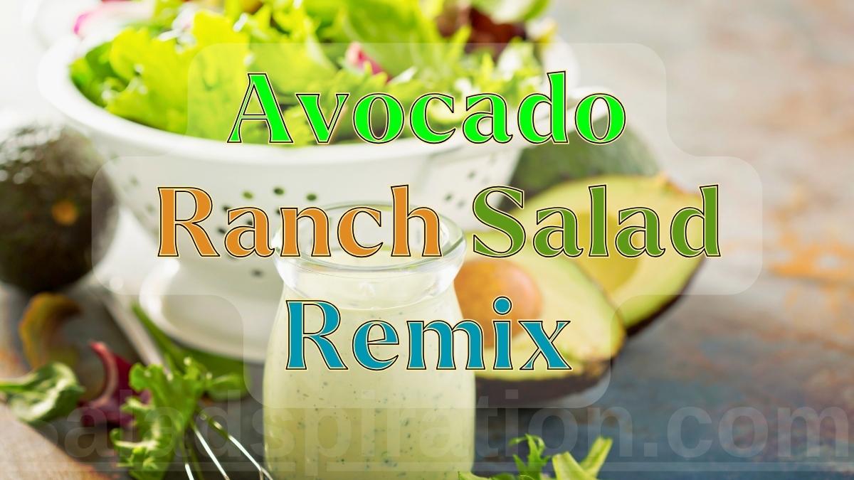 Avocado Ranch Salad Remix #avocadoranchsaladremix #saladspiration #saladinspiration