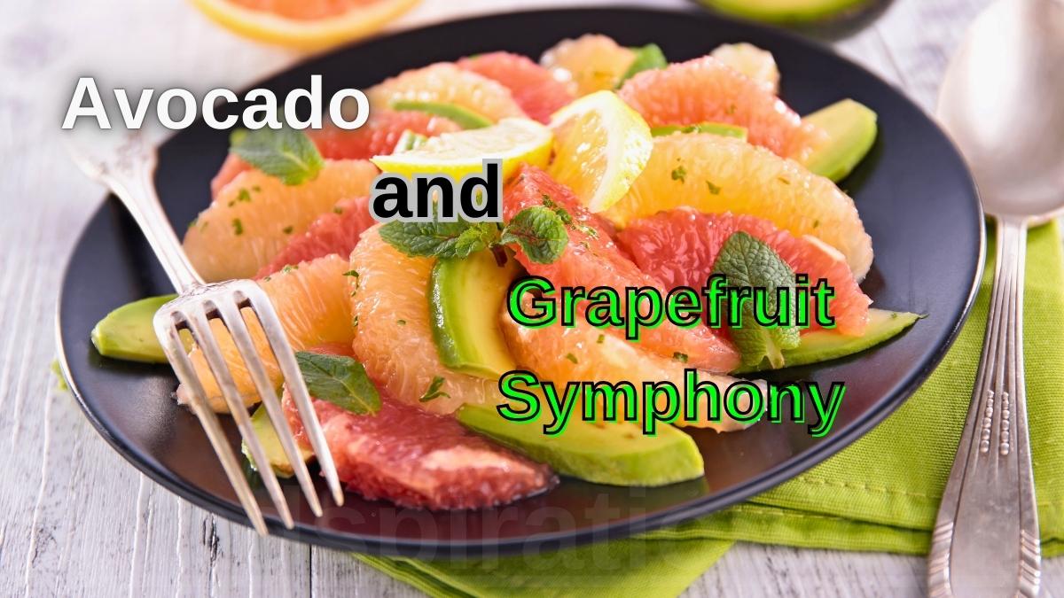 Avocado and Grapefruit Symphony #avocadoandgrapefruitsymphony #saladspiration #saladinspiration