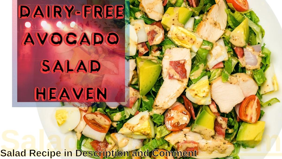 Dairy-Free Avocado Salad Heaven #dairyfreeavocadosaladheaven #saladspiration #saladinspiration